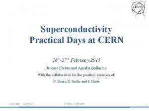 Superconductivity Practical Days at CERN 26 th27 th