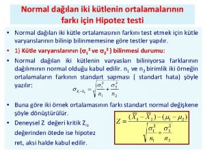 Normal dalan iki ktlenin ortalamalarnn fark iin Hipotez