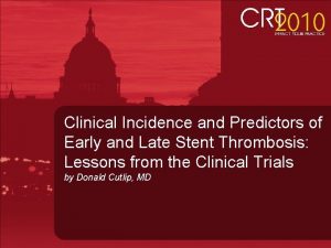 Clinical Incidence and Predictors of Early and Late