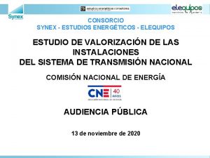 CONSORCIO SYNEX ESTUDIOS ENERGTICOS ELEQUIPOS ESTUDIO DE VALORIZACIN