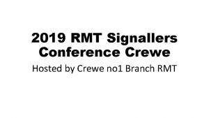 2019 RMT Signallers Conference Crewe Hosted by Crewe