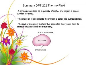 Summary DPT 202 ThermoFluid A system is defined