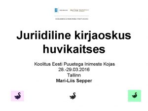 Juriidiline kirjaoskus huvikaitses Koolitus Eesti Puuetega Inimeste Kojas