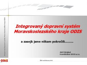 Integrovan dopravn systm Moravskoslezskho kraje ODIS a zasejk