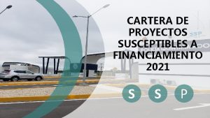 CARTERA DE PROYECTOS SUSCEPTIBLES A FINANCIAMIENTO 2021 S