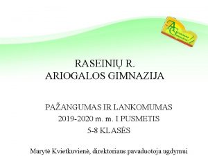 RASEINI R ARIOGALOS GIMNAZIJA PAANGUMAS IR LANKOMUMAS 2019