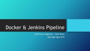 Docker Jenkins Pipeline Continuous Integration Mark Waite Mile