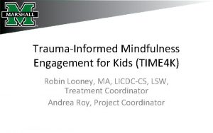 TraumaInformed Mindfulness Engagement for Kids TIME 4 K