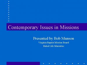 Contemporary Issues in Missions Presented by Bob Munson