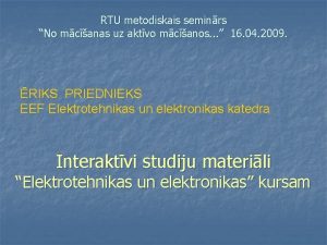 RTU metodiskais seminrs No mcanas uz aktvo mcanos