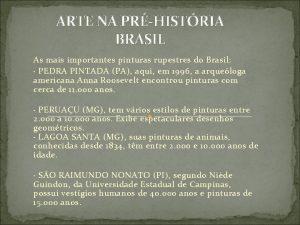 ARTE NA PRHISTRIA BRASIL As mais importantes pinturas