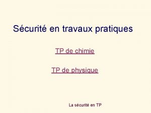 Scurit en travaux pratiques TP de chimie TP