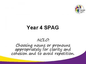 Year 4 SPAG NCLO Choosing nouns or pronouns