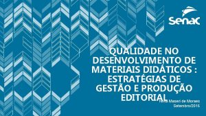 QUALIDADE NO DESENVOLVIMENTO DE MATERIAIS DIDTICOS ESTRATGIAS DE