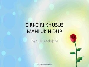 CIRICIRI KHUSUS MAHLUK HIDUP By Lili Andajani S