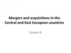 Mergers and acquisitions in the Central and East