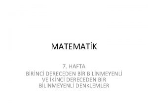 MATEMATK 7 HAFTA BRNC DERECEDEN BR BLNMEYENL VE