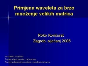 Primjena waveleta za brzo mnoenje velikih matrica Roko