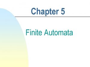 Chapter 5 Finite Automata 5 1 Finite State