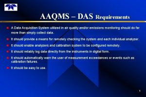 AAQMS DAS Requirements n A Data Acquisition System