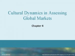 Chapter 4 cultural dynamics in assessing global markets