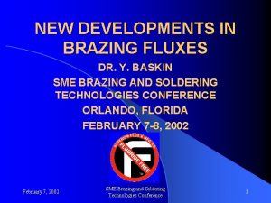 NEW DEVELOPMENTS IN BRAZING FLUXES DR Y BASKIN