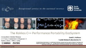 The Kokkos C Performance Portability Eco System Unclassified