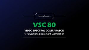 Video spectral comparator (vsc)