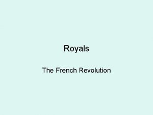 Royals The French Revolution Ive never seen a