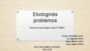 Ekologins problemos Informacini technologij modulis P 175 B