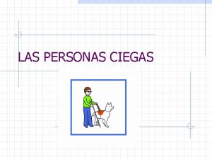 LAS PERSONAS CIEGAS QU SIGNIFICA SER CIEGO No