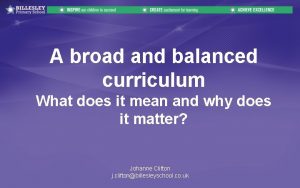 What is a broad and balanced curriculum