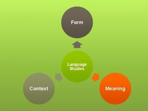 Form Language Studies Context Meaning Lexicology Phonetics Form