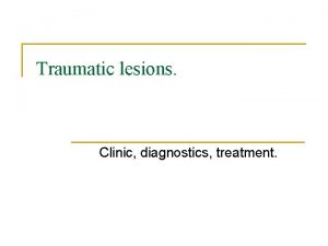 Traumatic lesions Clinic diagnostics treatment Oral ulcers How