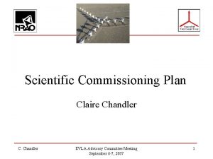 Scientific Commissioning Plan Claire Chandler C Chandler EVLA