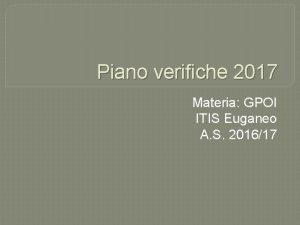 Piano verifiche 2017 Materia GPOI ITIS Euganeo A