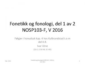 Fonetikk og fonologi del 1 av 2 NOSP