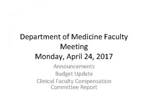 Department of Medicine Faculty Meeting Monday April 24