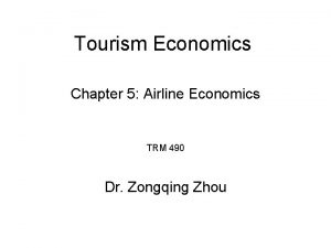 Tourism Economics Chapter 5 Airline Economics TRM 490