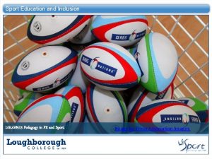 Sport Education and Inclusion LGLGB 513 Pedagogy in