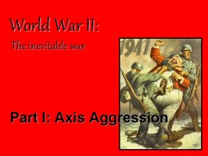 World War II The inevitable war Part I