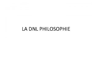 LA DNL PHILOSOPHIE Prsentation gnrale Quest ce quune