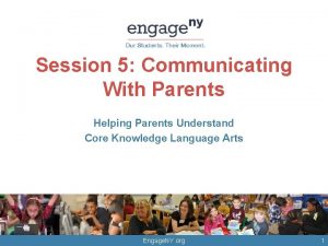 Session 5 Communicating With Parents Helping Parents Understand