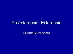 Prclampsie Eclampsie Dr Amlie Benbara Introduction Frquence 2