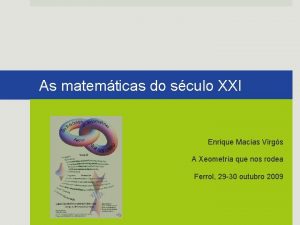 As matemticas do sculo XXI Enrique Macas Virgs