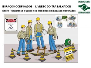 ESPAOS CONFINADOS LIVRETO DO TRABALHADOR NR 33 Segurana