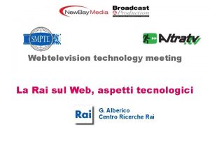 Webtelevision technology meeting La Rai sul Web aspetti
