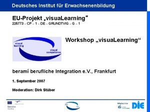 Deutsches Institut fr Erwachsenenbildung EUProjekt visua Learning 225773