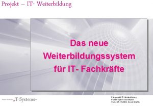 Projekt IT Weiterbildung Das neue Weiterbildungssystem fr IT