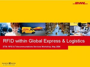 RFID within Global Express Logistics ETSI RFID Telecommuniations